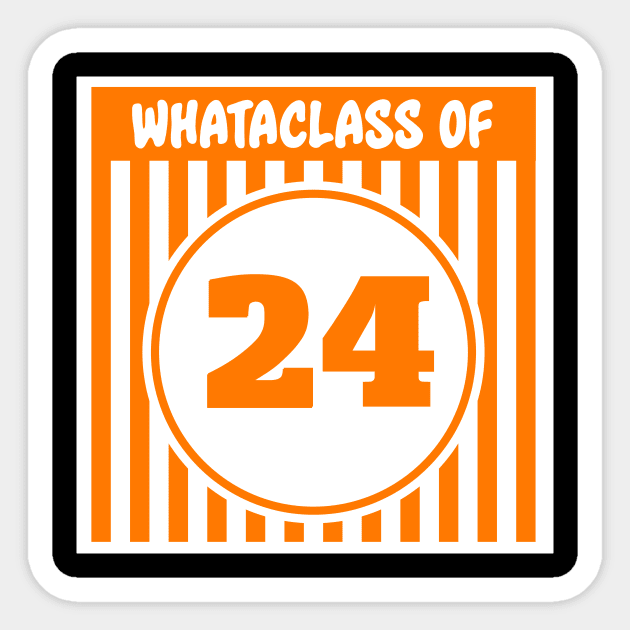 Whataclass of 24 Sticker by Fresh Fly Threads